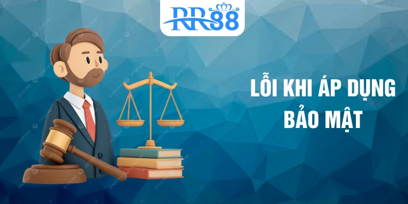 Lỗi khi áp dụng bảo mật